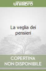 La veglia dei pensieri libro