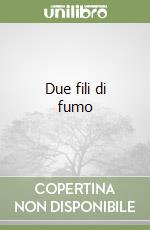 Due fili di fumo