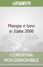 Mangia e bevi in Italia 2006 libro
