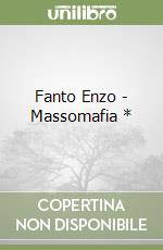 Fanto Enzo - Massomafia * libro