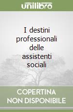 I destini professionali delle assistenti sociali libro