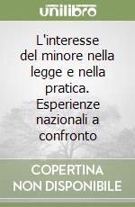 L'interesse del minore nella legge e nella pratica. Esperienze nazionali a confronto