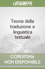 Teoria della traduzione e linguistica testuale