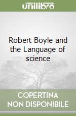 Robert Boyle and the Language of science libro