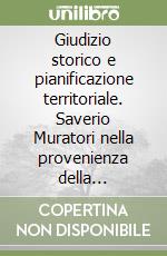 Giudizio storico e pianificazione territoriale. Saverio Muratori nella provenienza della razionalità urbanistica libro