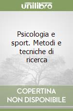 Psicologia e sport. Metodi e tecniche di ricerca