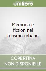 Memoria e fiction nel turismo urbano libro