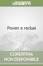 Poveri e reclusi libro