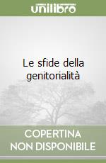 Le sfide della genitorialità libro