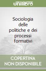 Sociologia delle politiche e dei processi formativi libro