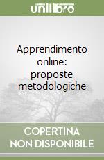 Apprendimento online: proposte metodologiche libro