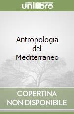 Antropologia del Mediterraneo libro