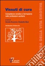 Vissuti di cura. Competenze emotive e formazione nelle professioni sanitarie libro