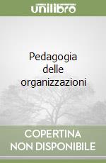 Pedagogia delle organizzazioni libro