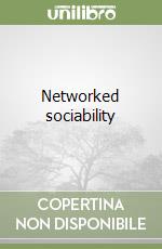 Networked sociability