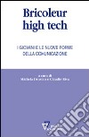 Bricoleur high tech. I giovani e le nuove forme della comunicazione libro