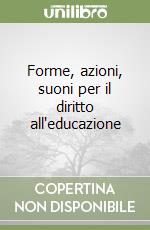 Forme, azioni, suoni per il diritto all'educazione
