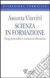 Scienza in formazione. Corpi, materialità e scrittura in laboratorio libro