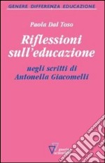 Riflessioni sull'educazione negli scritti di Antonella Giacomelli libro
