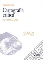 Cartografia critica. Dal topos alla chora