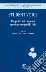 Student voice. Prospettive internazionali e pratiche emergenti in Italia libro