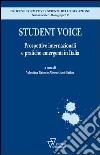 Student voice. Prospettive internazionali e pratiche emergenti in Italia libro