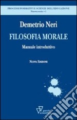 Filosofia morale. Manuale introduttivo libro