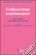 L'educazione sentimentale. Vita e norme nelle pedagogie narrate