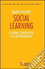 Social learning. Le forme comunicative dell'apprendimento libro