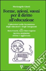 Forme, azioni e suoni per il diritto all'educazione libro