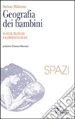 Geografia dei bambini. Luoghi, pratiche e rappresentazioni libro