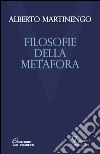 Filosofie della metafora libro di Martinengo Alberto