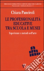 Le professionalità educative tra scuola e musei. Esperienze e metodi nell'arte libro
