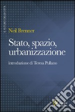 Stato, spazio, urbanizzazione libro