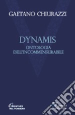 Dynamis. Ontologia dell'incommensurabile libro