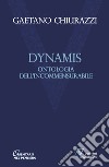 Dynamis. Ontologia dell'incommensurabile libro di Chiurazzi Gaetano