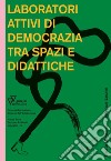 Laboratori attivi di democrazia tra spazi e didattiche libro