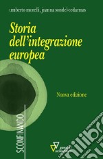 Storia dell'integrazione europea. Nuova ediz.