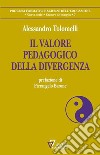 Il valore pedagogico della divergenza libro di Tolomelli Alessandro