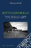 Sotto controllo. Il governo internazionale delle migrazioni e le prospettive dei corridoi umanitari libro