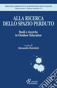 Alla ricerca dello spazio perduto. Studi e ricerche in Outdoor Education