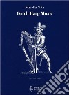 Dutch Harp Music libro di Vita Mirella