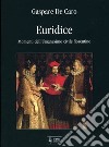 Euridice. Momenti dell'umanesimo civile fiorentino libro