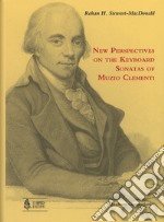 New perspectives on the keyboard sonatas of Muzio Clementi