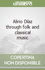 Alirio Díaz through folk and classical music libro