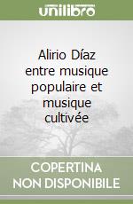 Alirio Díaz entre musique populaire et musique cultivée libro