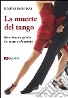 La muerte del tango. Breve historia política del tango en Argentina libro