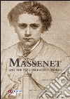 Massenet and the Mediterranean world. Ediz. multilingue libro