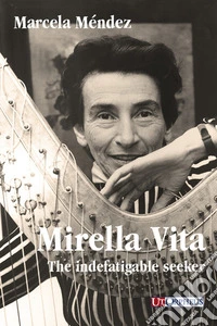 Mirella Vita. The indefatigable seeker libro