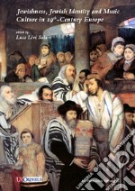 Jewishness, Jewish identity and music culture in 19th-Century Europe libro